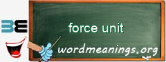 WordMeaning blackboard for force unit